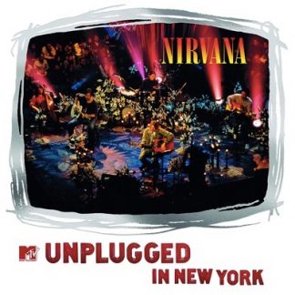 NIRVANA – MTV UNPLUGGED IN NEW YORK